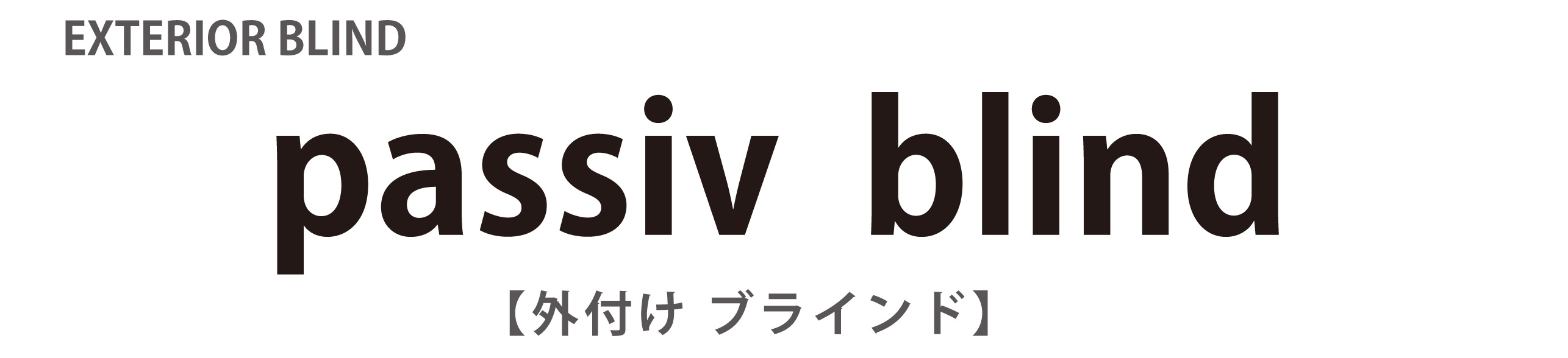 passiv blind exterior blind